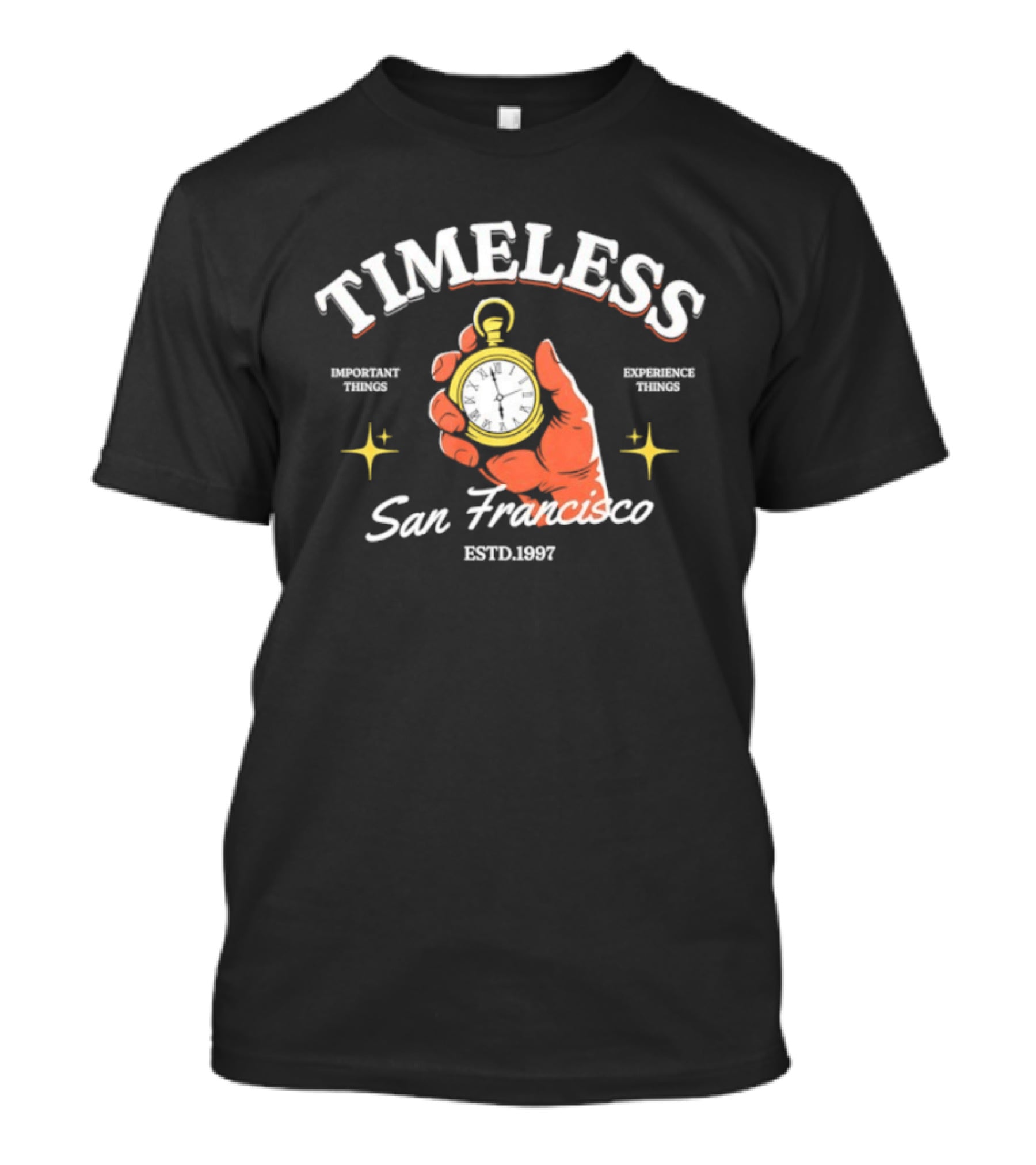 Timeless San Francisco Important Experience Things Estd 1997 T-Shirt