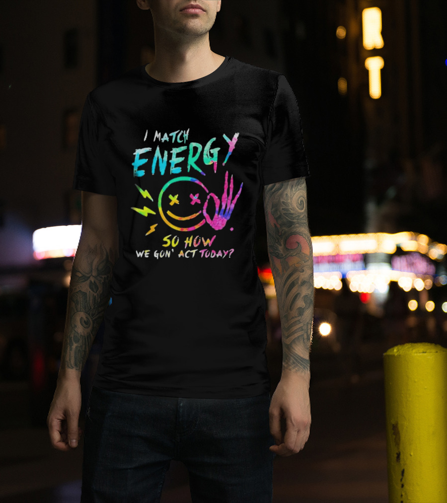 I Match Energy Vibrant Smiley Face With Lightning And Peace Sign Tie Dye T-Shirt