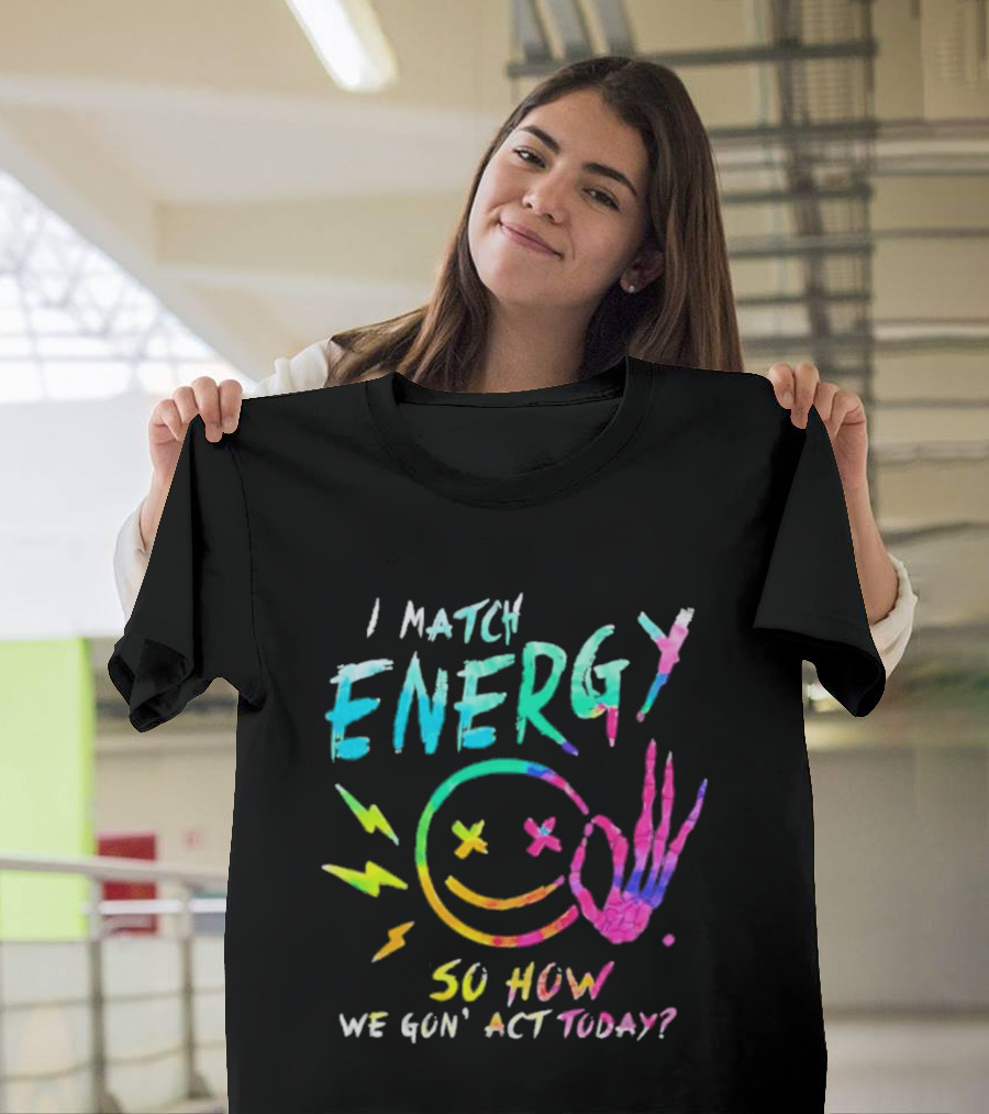 I Match Energy Vibrant Smiley Face With Lightning And Peace Sign Tie Dye T-Shirt