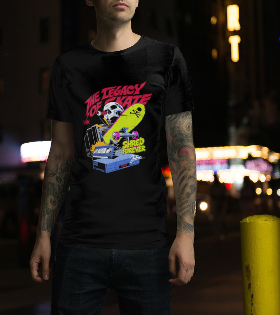 The Legacy Of Skate Shred Forever Skateboarding Adventure T-Shirt