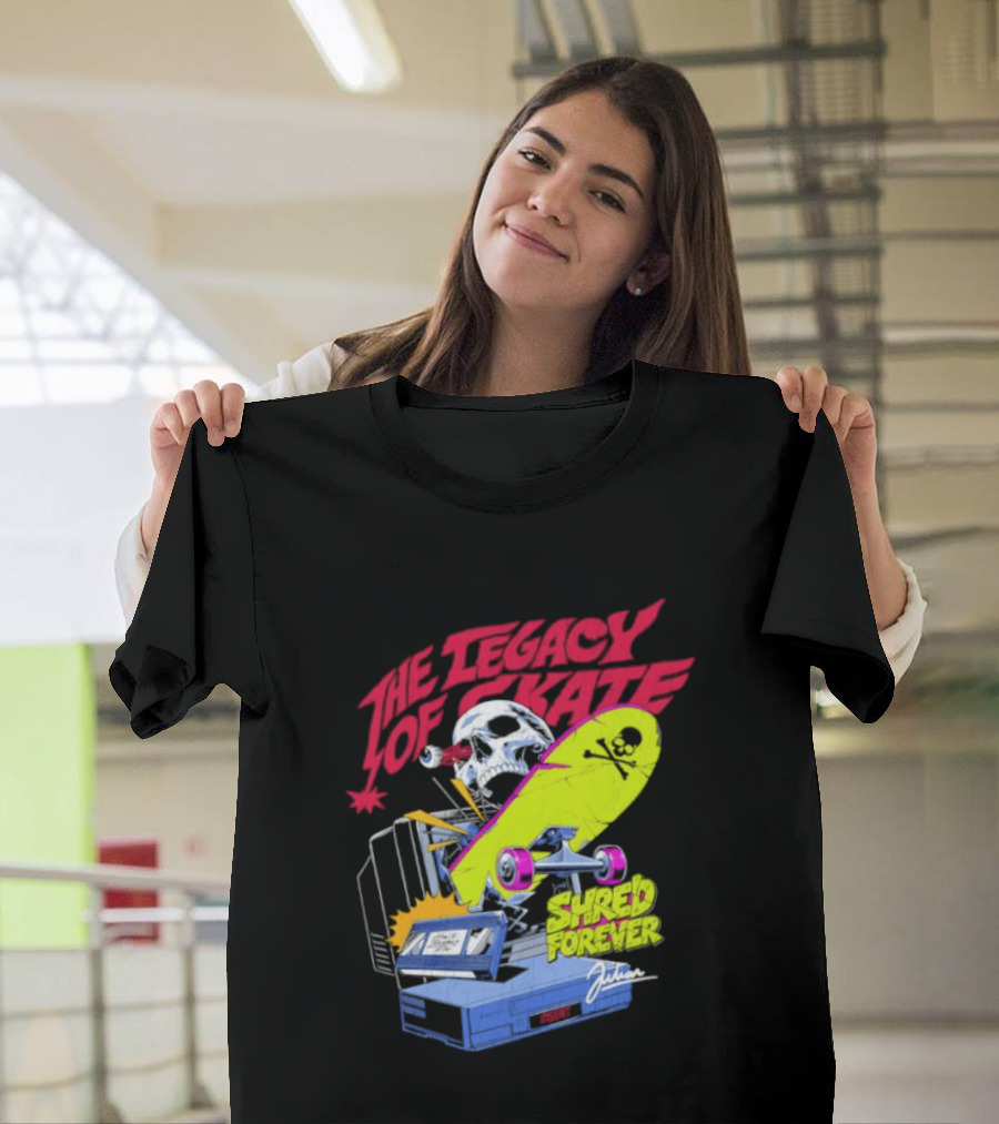 The Legacy Of Skate Shred Forever Skateboarding Adventure T-Shirt
