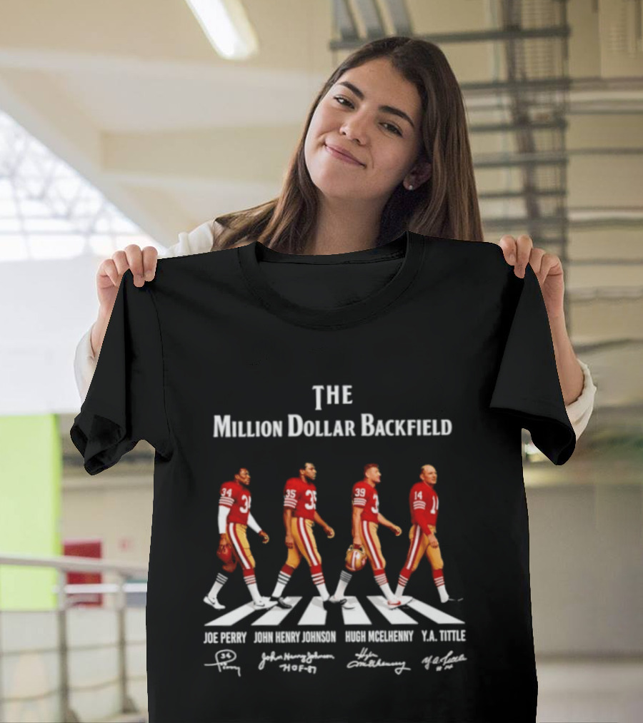 The Million Dollar Backfield Joe Perry John Henry Johnson Hugh McElhenny Y.A. Tittle SF 49ers Legendary Signatures T-Shirt