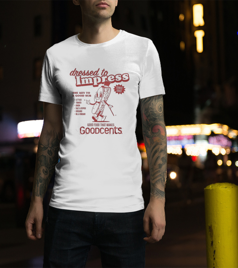 Dressed To Impress Goodcents Since 1989 Sub Sandwich Mascot Cartoon T-Shirt