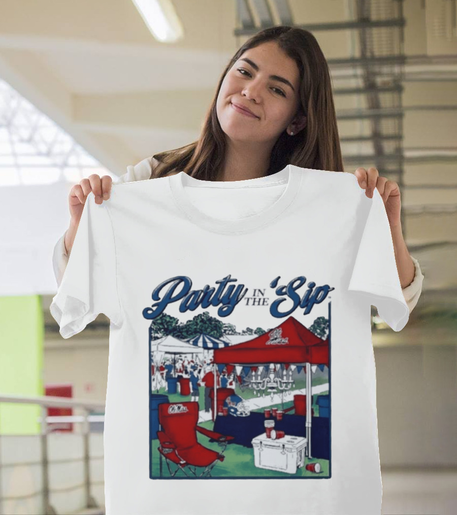 Ole Miss Rebels Party In The Sip Tailgate Football Game Day T-Shirt