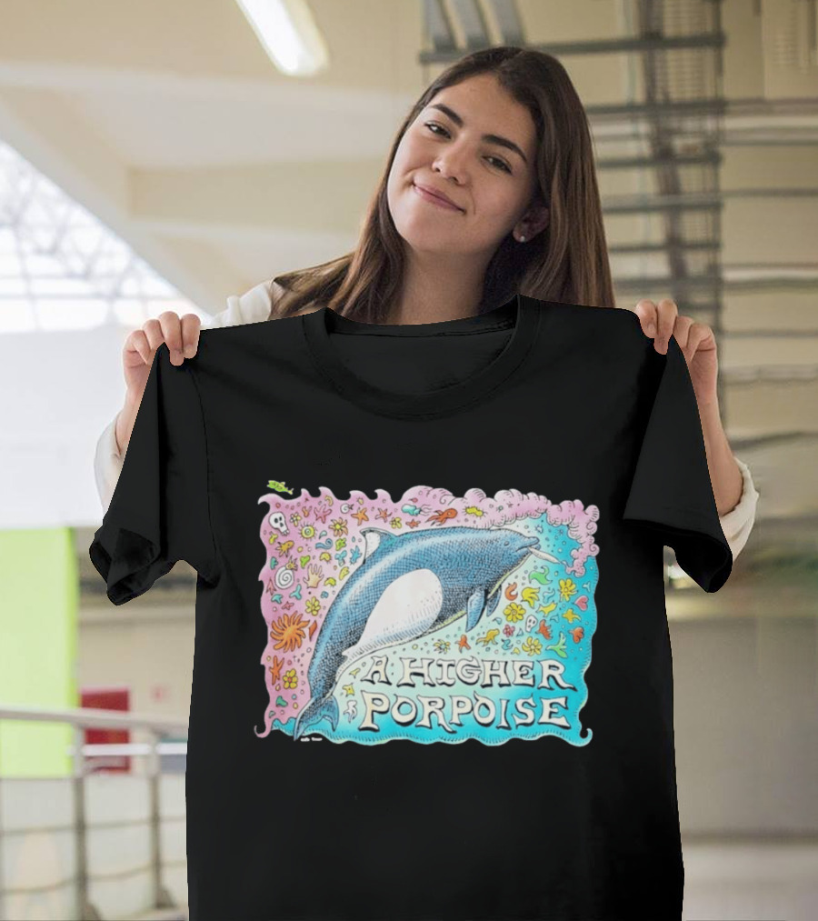 A Higher Porpoise Colorful Dolphin Psychedelic T-Shirt