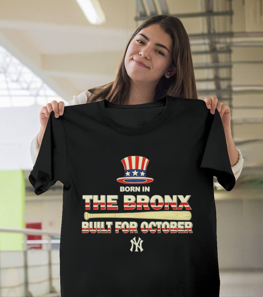 Born In The Bronx Built For October New York Yankees T-Shirt