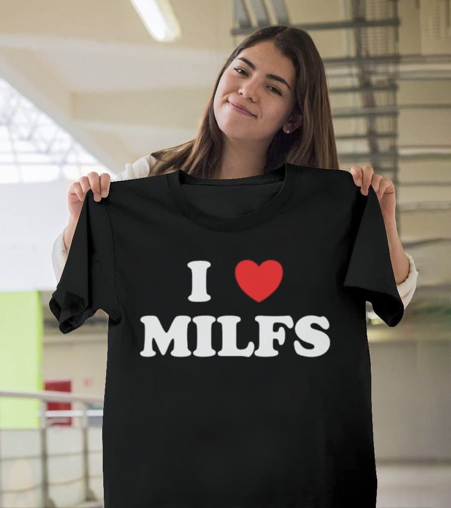 I Love Heart MILFS T-Shirt