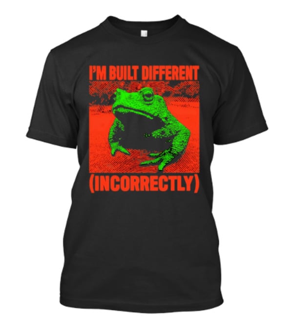 I'm Built Different Incorrectly Frog Bold Green T-Shirt