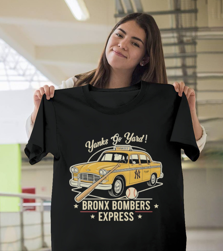 Yanks Go Yard Bronx Bombers Express New York Yankees Taxi Baseball Bat T-Shirt