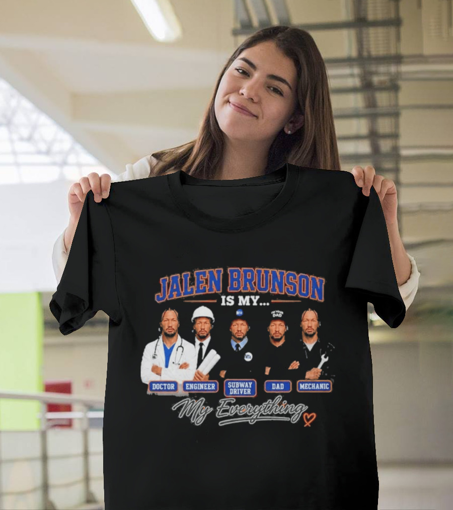Jalen Brunson Is My Doctor Engineer Subway Driver Dad Mechanic Everything T-Shirt