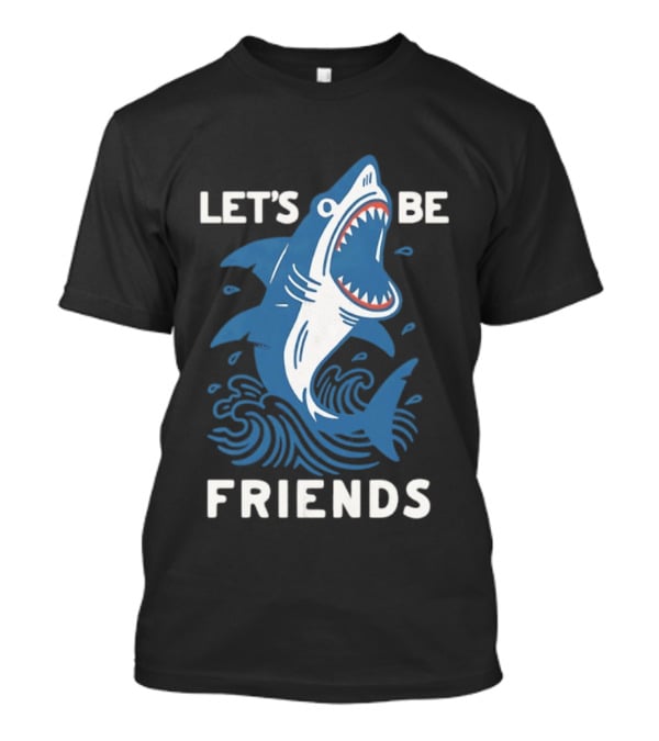 Let's Be Friends Shark Waves T-Shirt