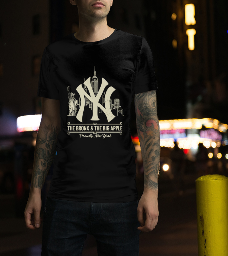 The Bronx And The Big Apple Iconic NY Yankees City Skyline Statue Of Liberty Proudly New York T-Shirt
