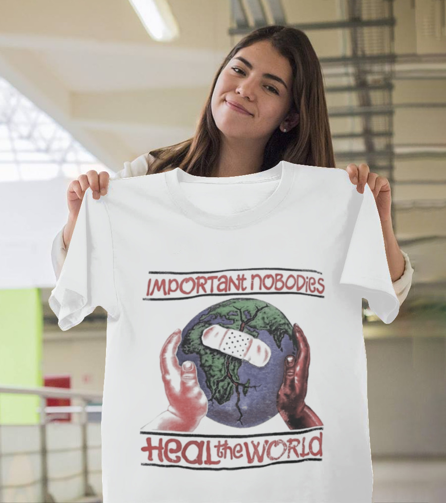 Important Nobodies Heal The World Earth Artwork Patch Band Aid Hands T-Shirt