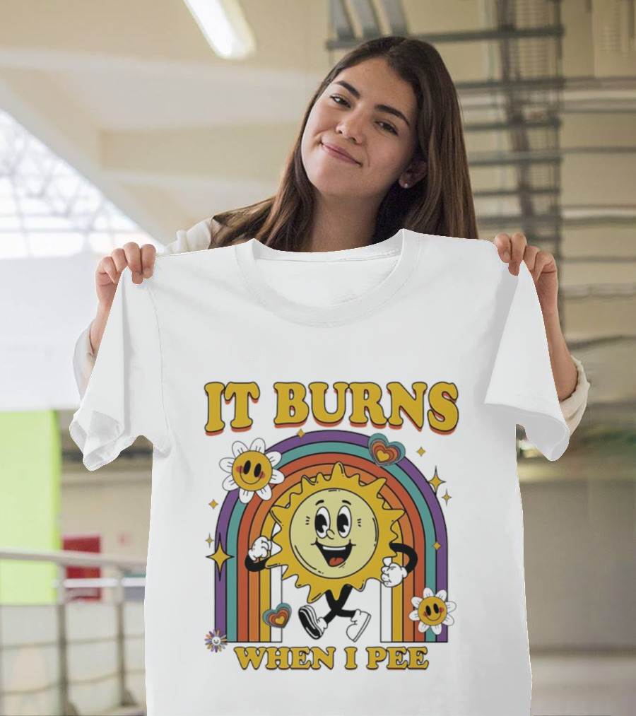 It Burns When I Pee 70s Retro Sunflower Rainbow Hearts T-Shirt