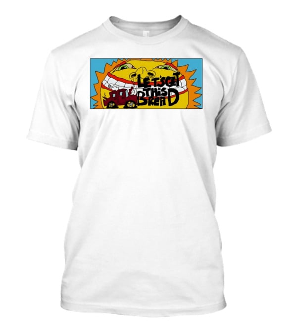 Let's Get This Bread Funny Sun Face And Train T-Shirt