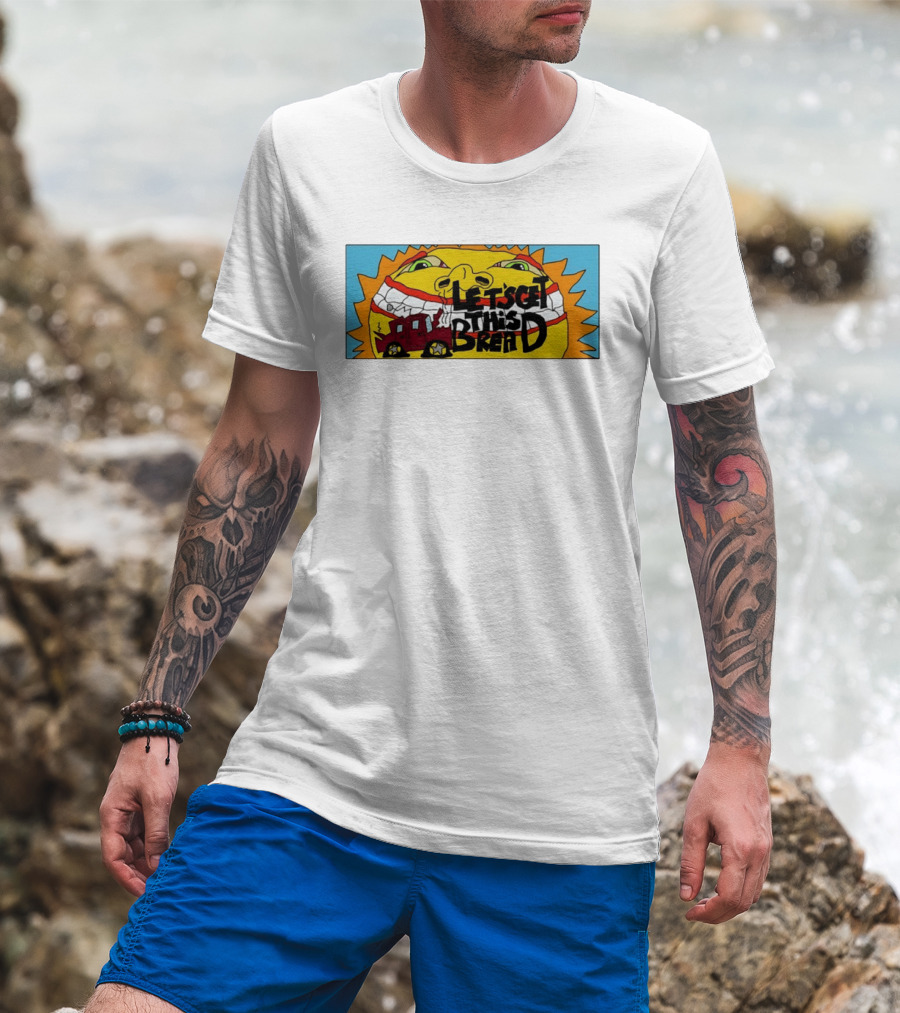 Let's Get This Bread Funny Sun Face And Train T-Shirt