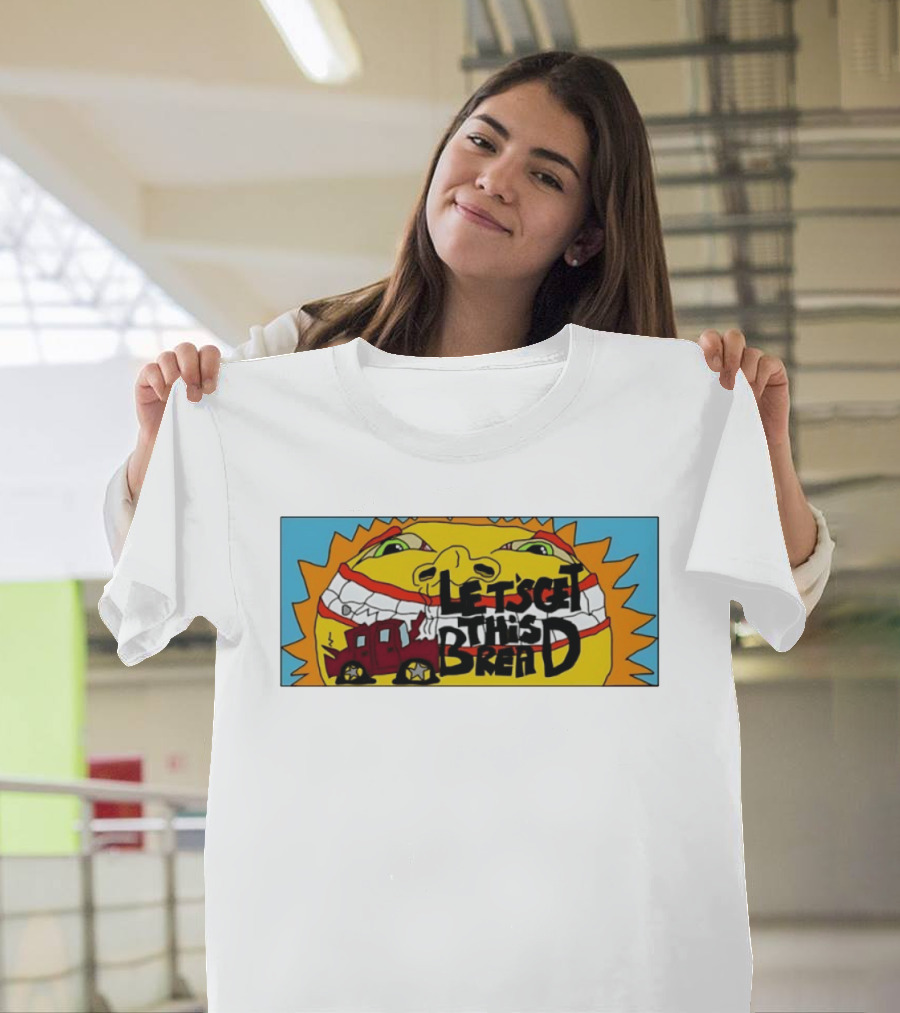 Let's Get This Bread Funny Sun Face And Train T-Shirt