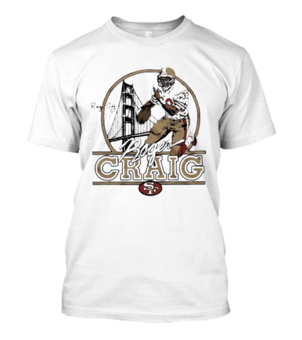 Roger Craig San Francisco 49ers Golden Gate Football Legend T-Shirt