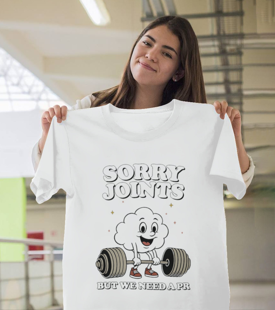 Sorry Joints But We Need A PR Weightlifting Cartoon Barbell T-Shirt