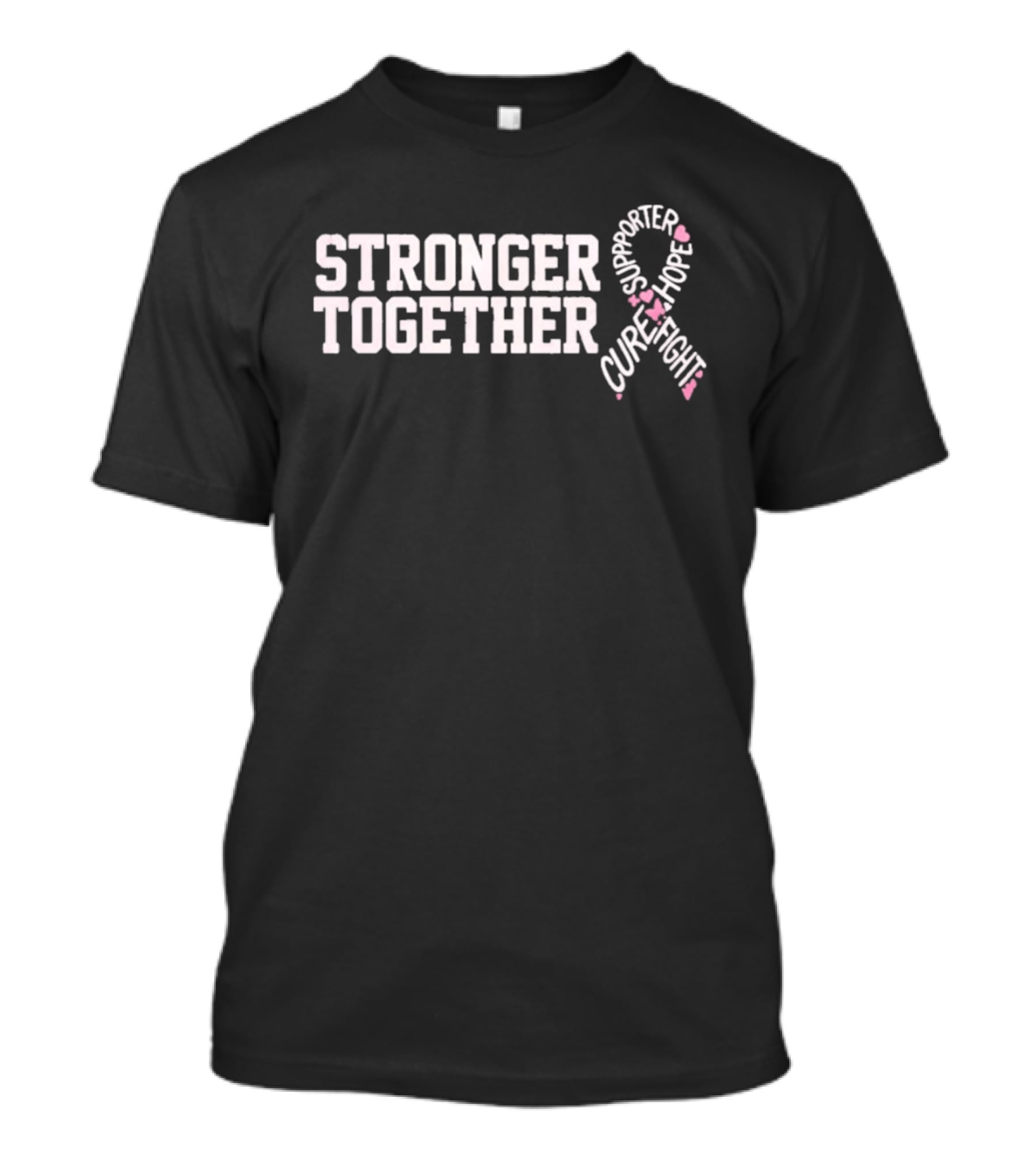 Stronger Together Breast Cancer Awareness Supporter Cure Fight Hope T-Shirt