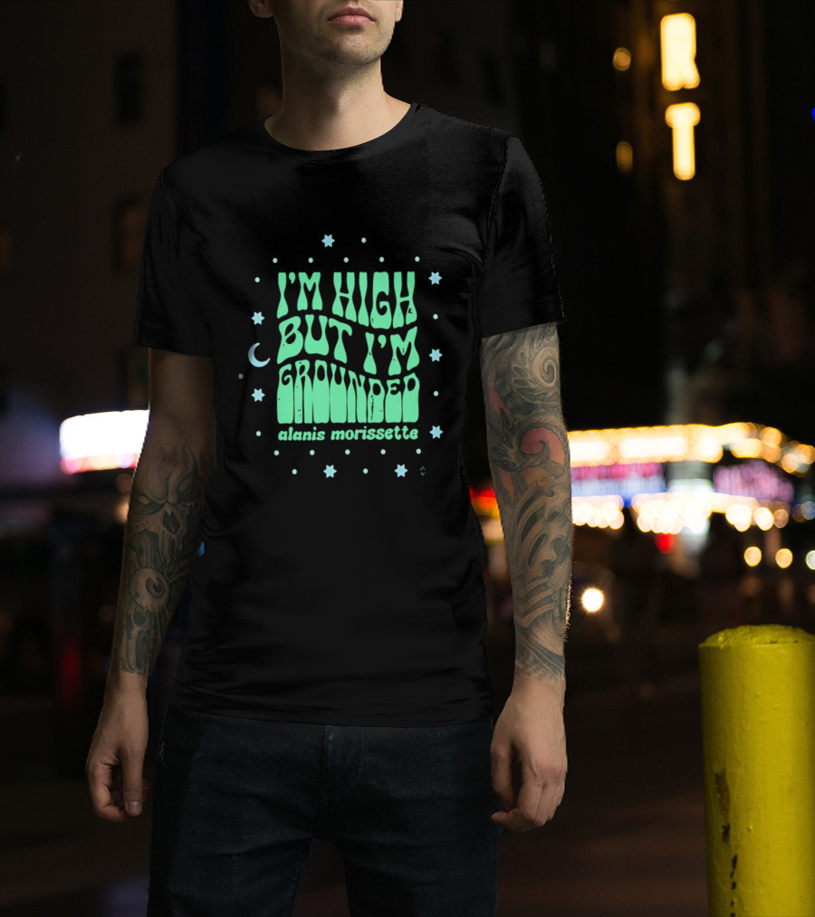 I'm High But I'm Grounded Alanis Morissette Stars And Moon T-Shirt