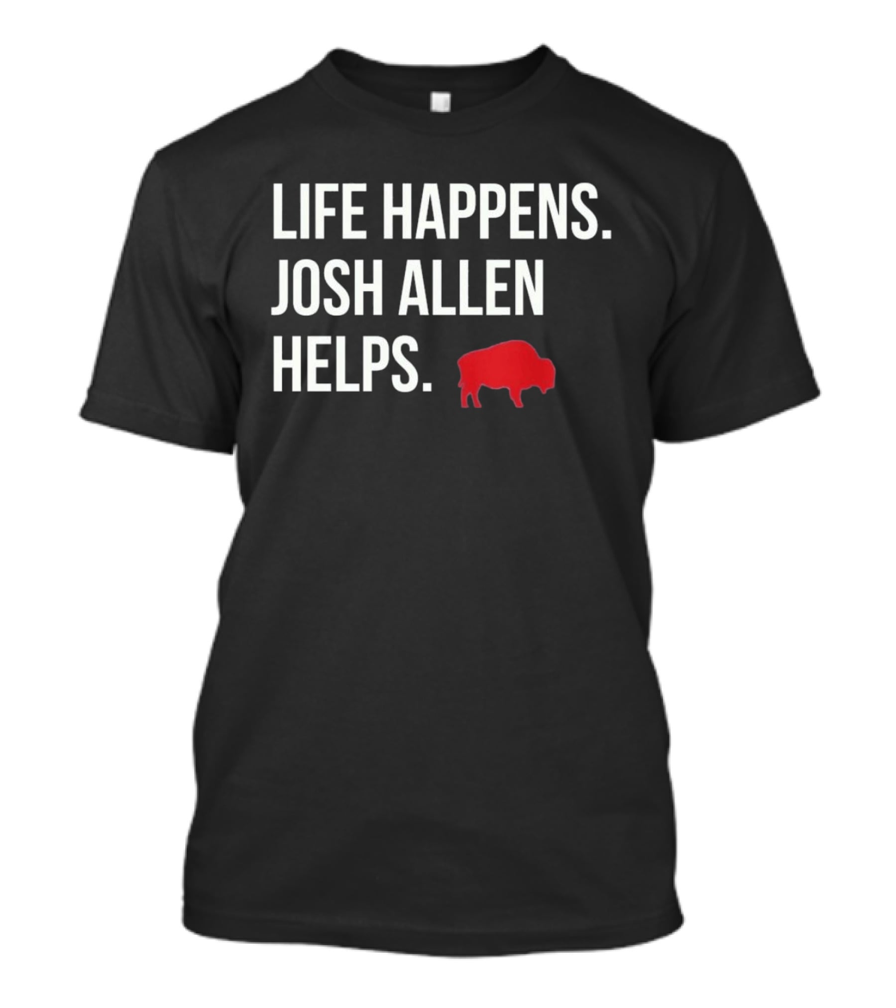 Buffalo Bills Life Happens Josh Allen Helps Red Buffalo T-Shirt