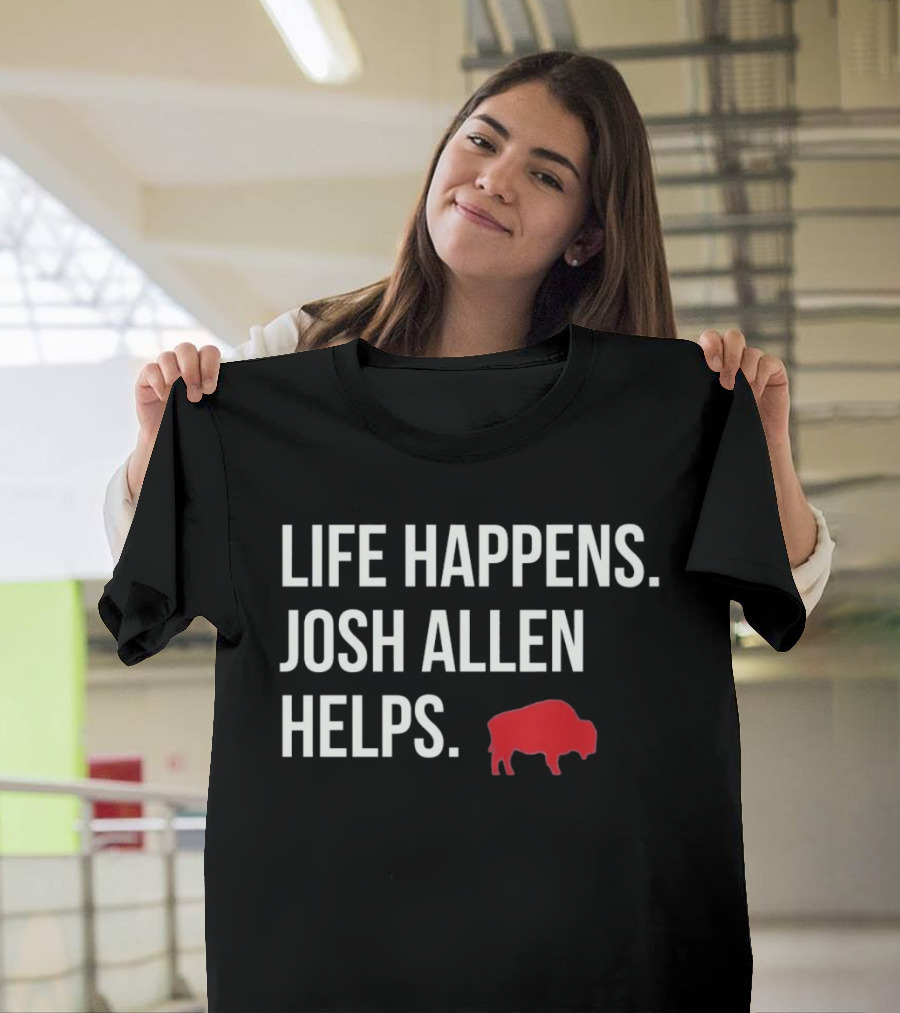 Buffalo Bills Life Happens Josh Allen Helps Red Buffalo T-Shirt