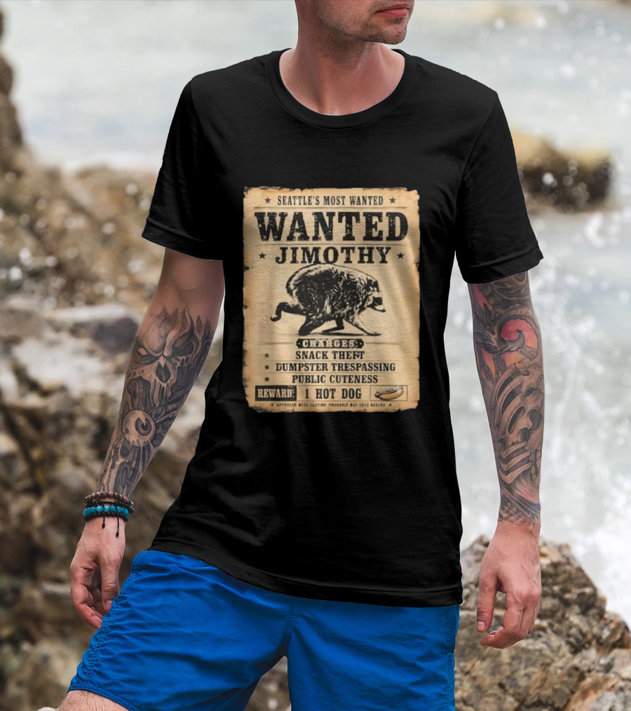 Seattle's Most Wanted Jimothy Raccoon Snack Theft Dumpster Trespassing Public Cuteness Reward 1 Hot Dog T-Shirt