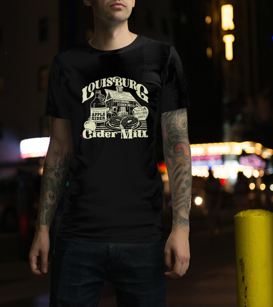 Louisburg Cider Mill Apple Cider Home Of The Apple Cider Donut T-Shirt