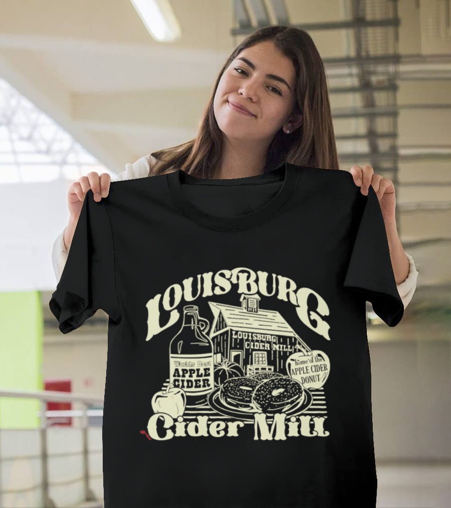 Louisburg Cider Mill Apple Cider Home Of The Apple Cider Donut T-Shirt