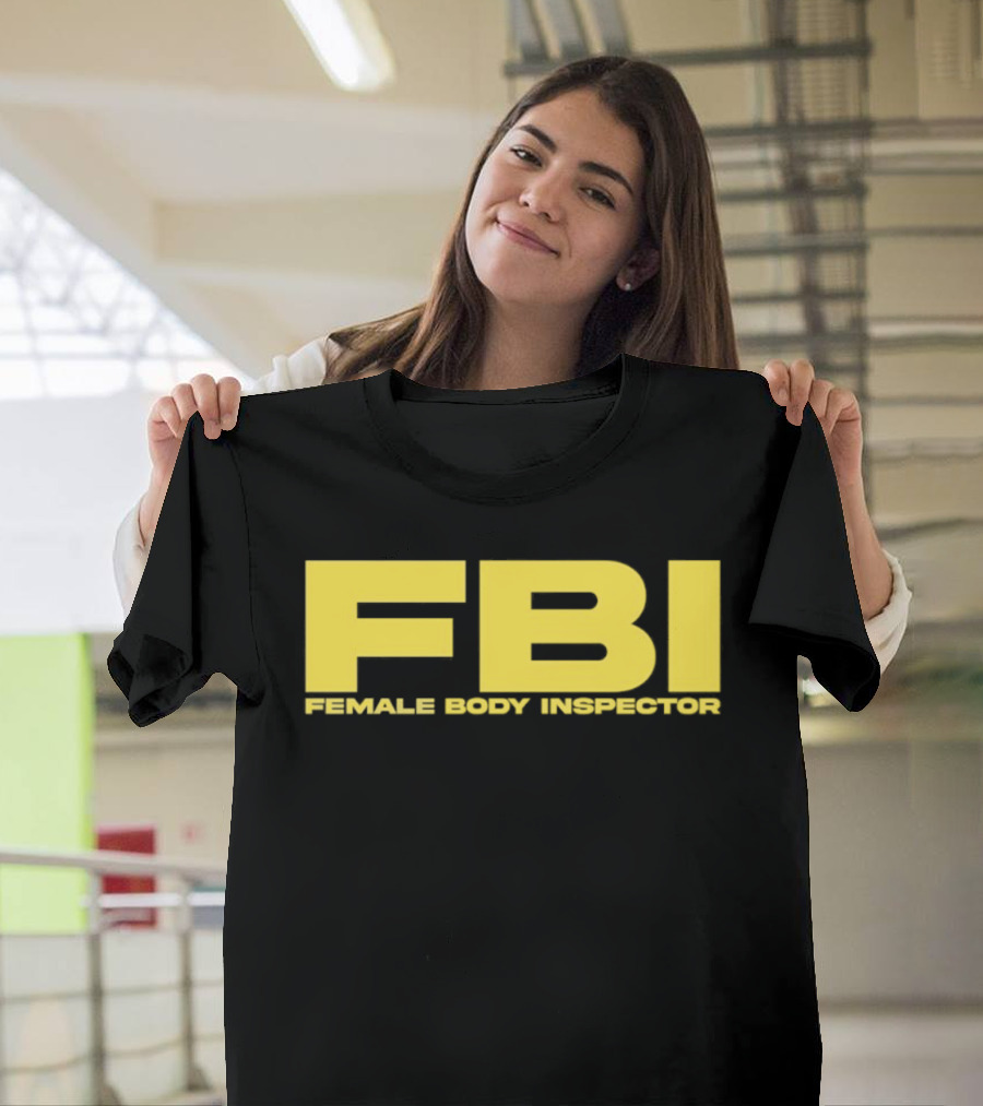FBI Female Body Inspector Humor Bold Yellow T-Shirt