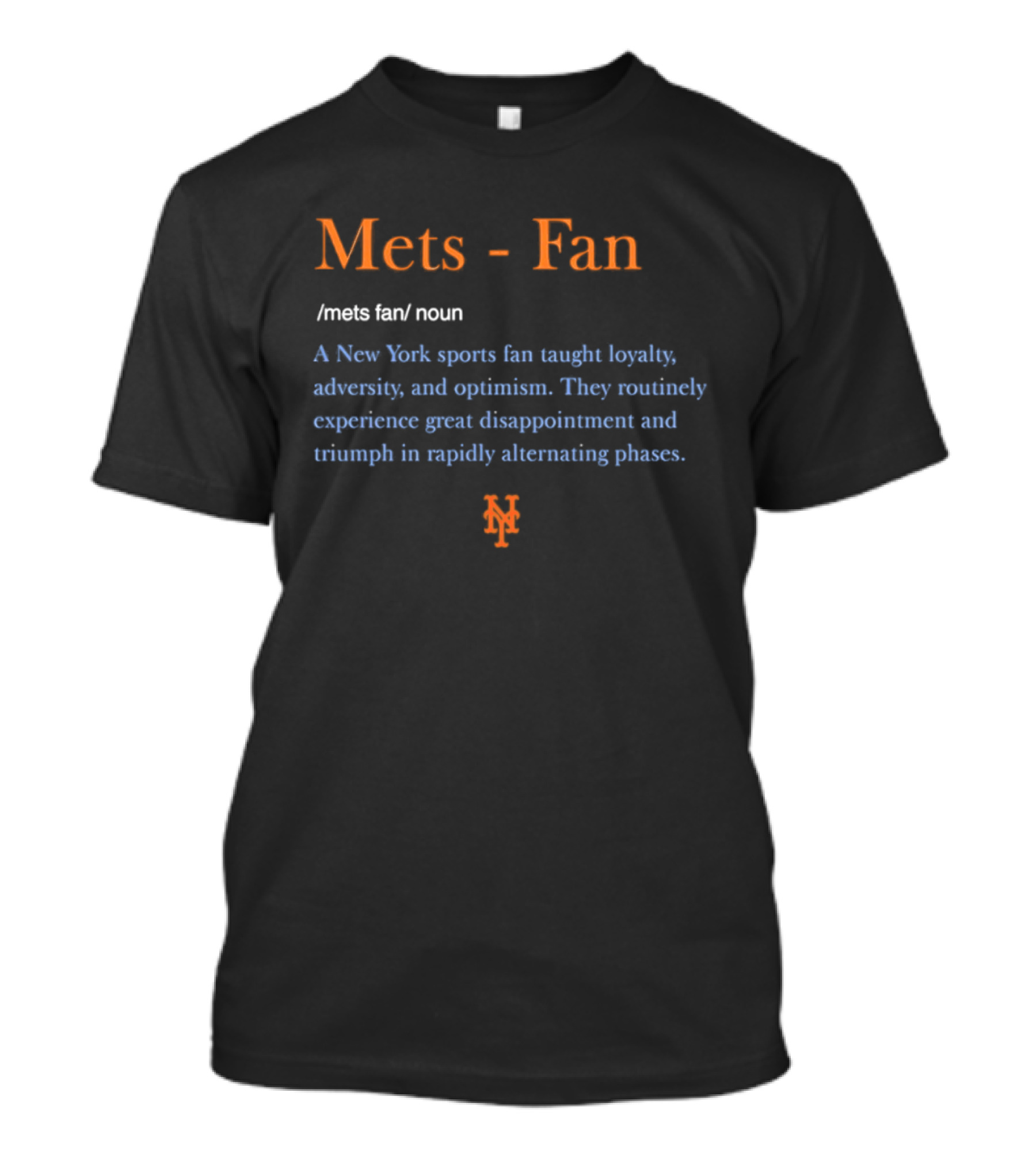 New York Mets Fan Definition Loyalty Adversity Optimism Disappointment Triumph T-Shirt