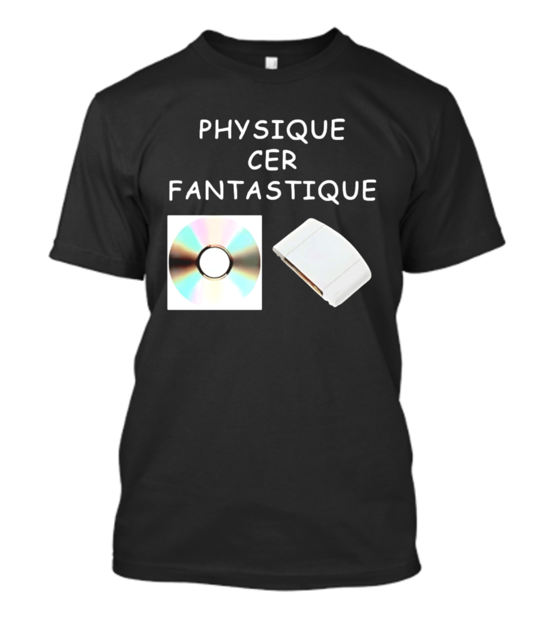 Physique Cer Fantastique Cd French Humor Vintage Technology Device T-Shirt