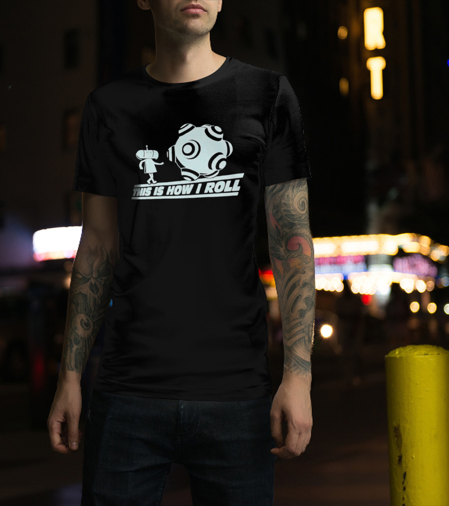 This Is How I Roll Katamari Damacy Character Pushing Ball T-Shirt