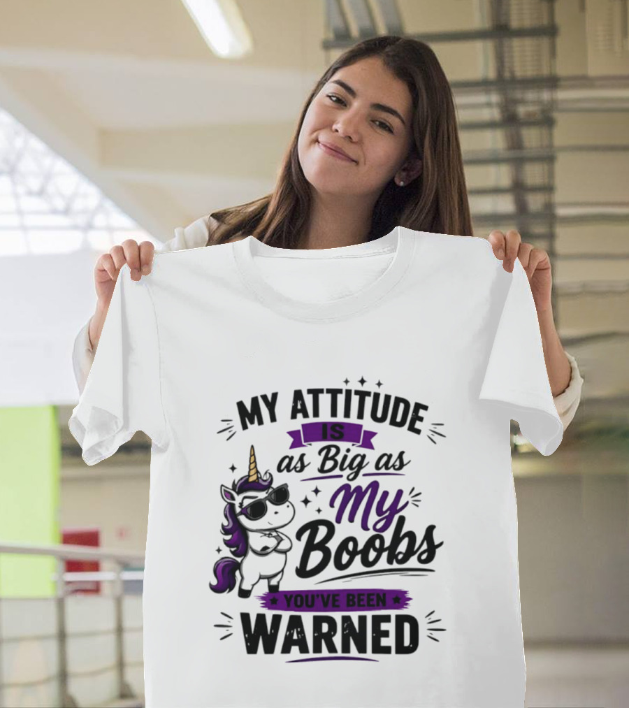 My Attitude Is As Big As My Boobs Unicorn Warning T-Shirt