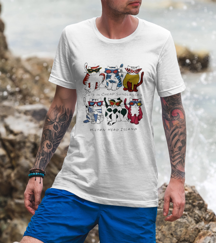 Cats In Cheap Sunglasses Hilton Head Island Fun Feline Beach Vibes T-Shirt