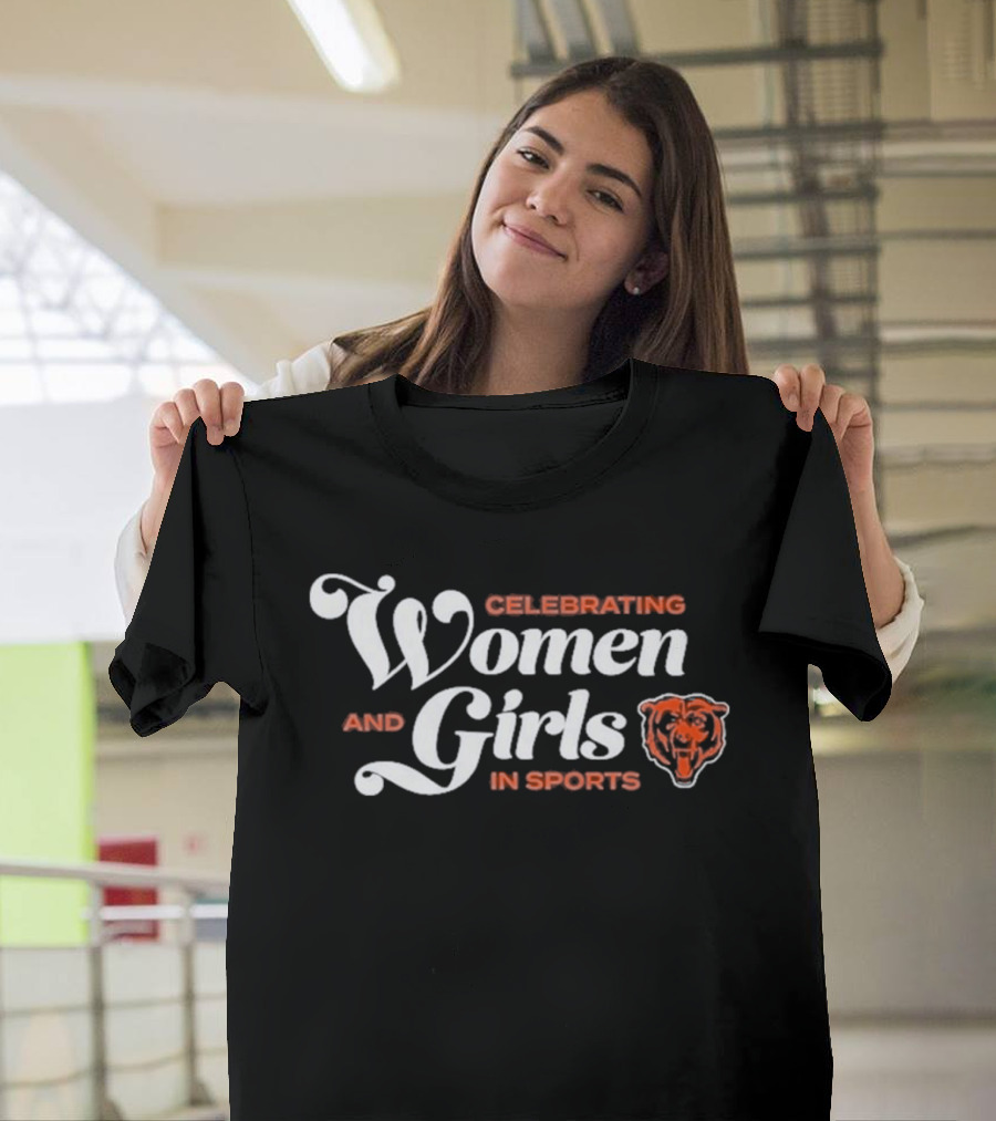 Celebrating Women And Girls In Sports Chicago Bears T-Shirt