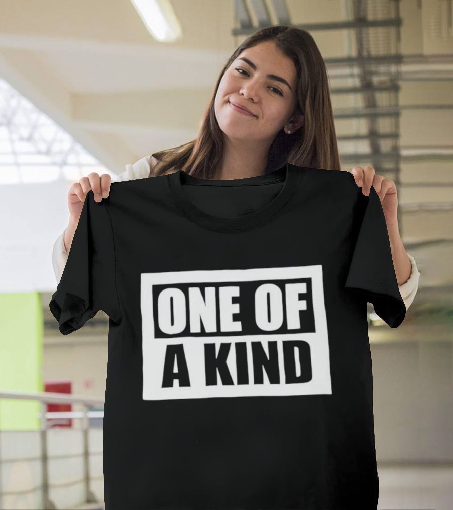 One Of A Kind T-Shirt
