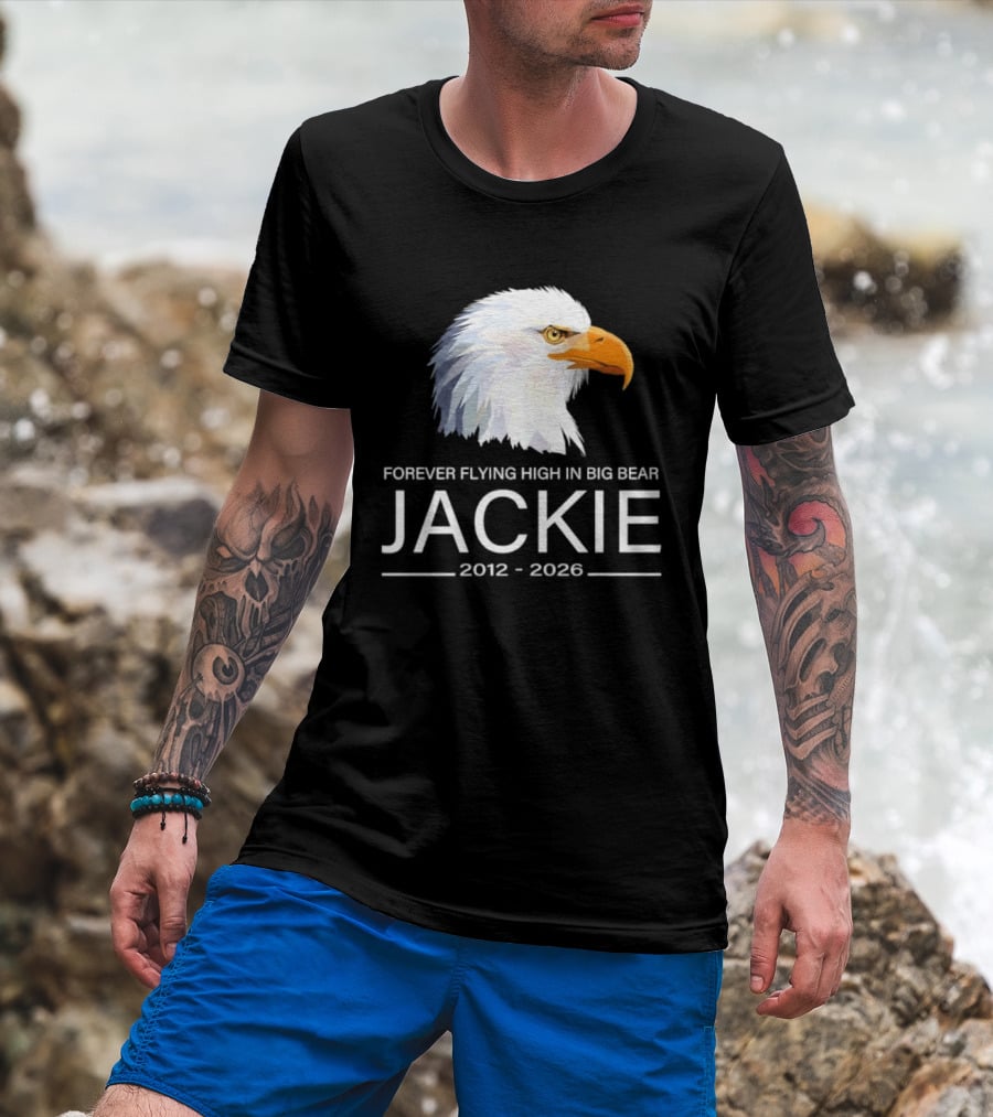 Jackie Forever Flying High 2012 2026 Big Bear Eagle T-Shirt