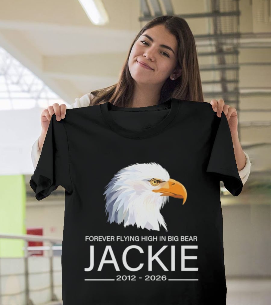 Jackie Forever Flying High 2012 2026 Big Bear Eagle T-Shirt