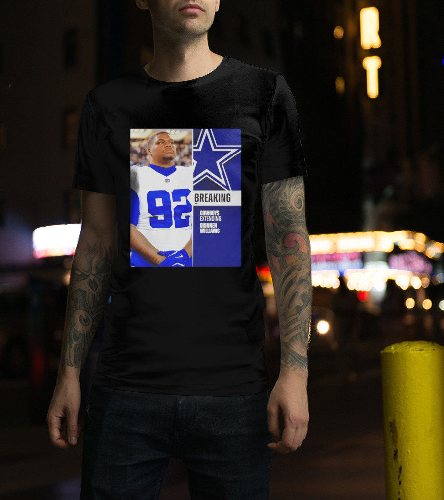 Breaking Cowboys Extending Quinnen Williams Dallas Star 92 Jersey T-Shirt