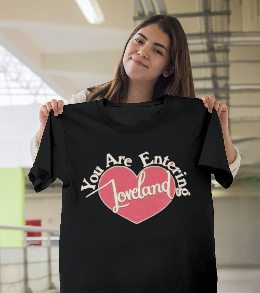 You Are Entering Loveland Heart Ella Bright T-Shirt