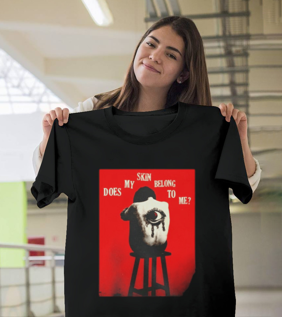 Does My Skin Belong To Me Surreal Eye T-Shirt