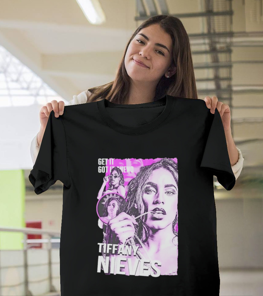 Get It Got It Bueno Tiffany Nieves T-Shirt