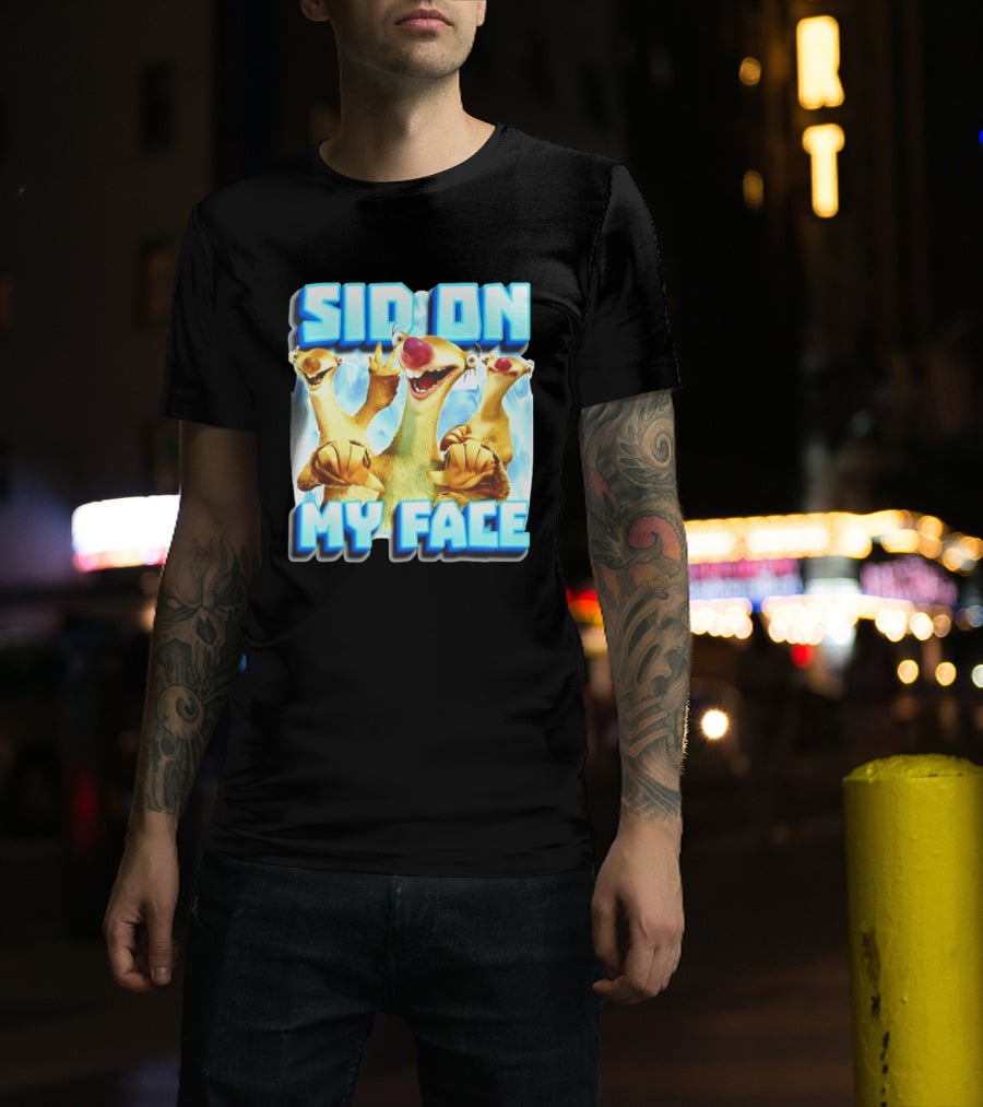 Sid On My Face Ice Age Sid Character Fan Humor T-Shirt