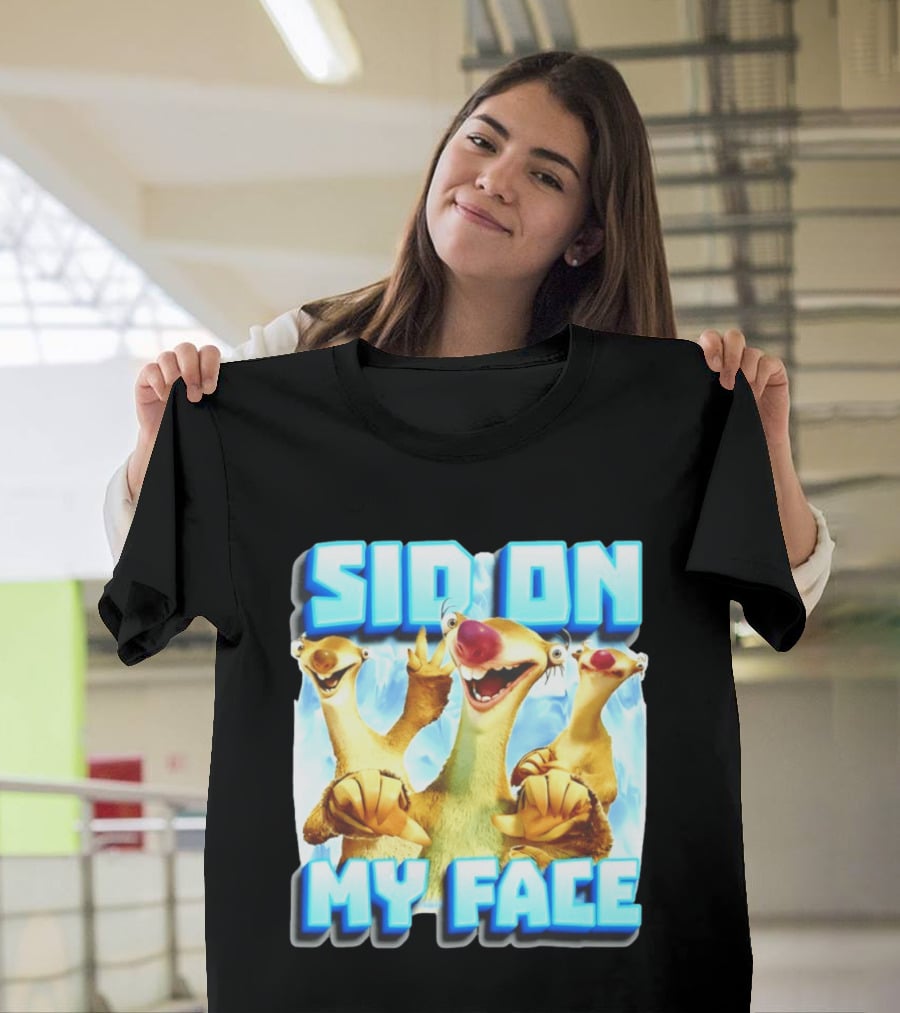 Sid On My Face Ice Age Sid Character Fan Humor T-Shirt