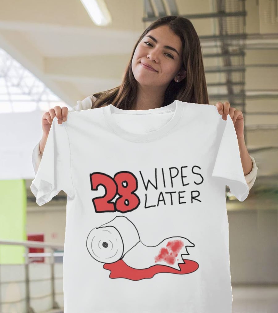 28 Wipes Later Toilet Paper Humor Bloody Roll T-Shirt