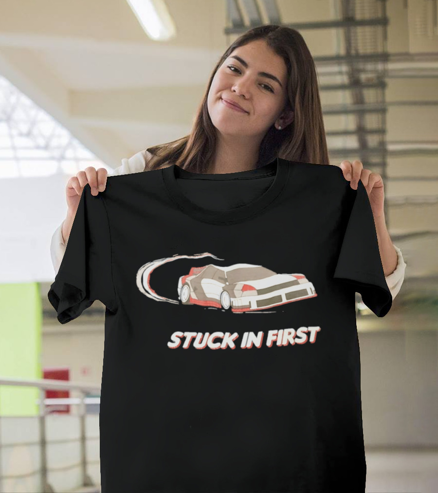 Stuck In First Racing Car Drift T-Shirt