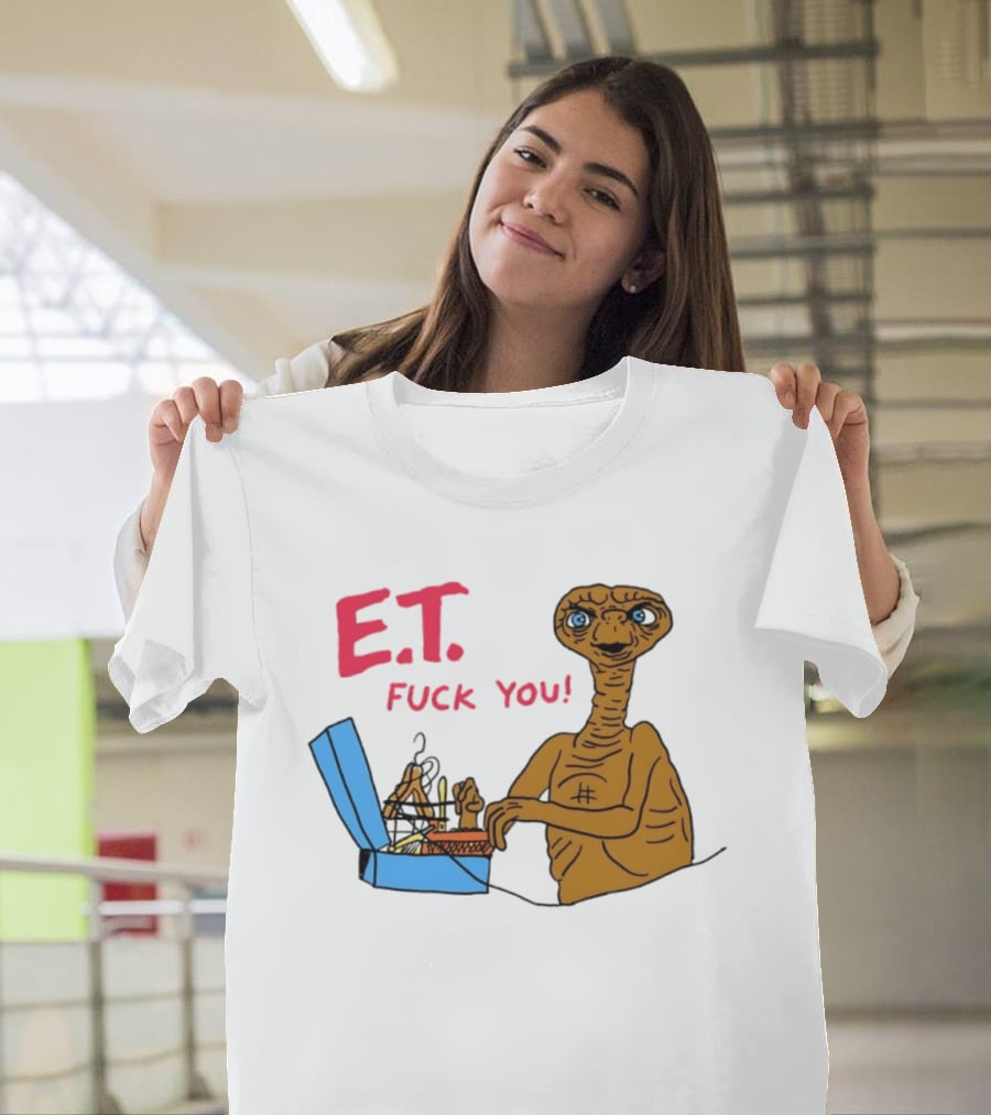 E.T. Fuck You 80s Movie Alien Sci Fi T-Shirt