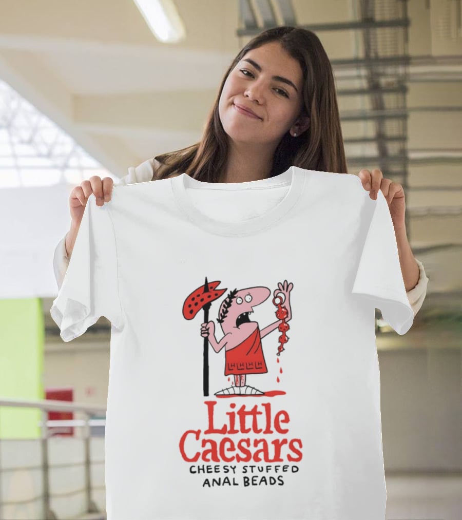 Little Caesars Cheesy Stuffed Anal Beads T-Shirt